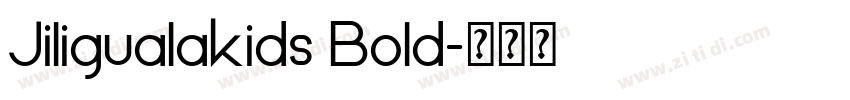 Jiligualakids Bold字体转换